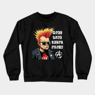 Trump Punk Rock Star - Make Punk Great Again Crewneck Sweatshirt